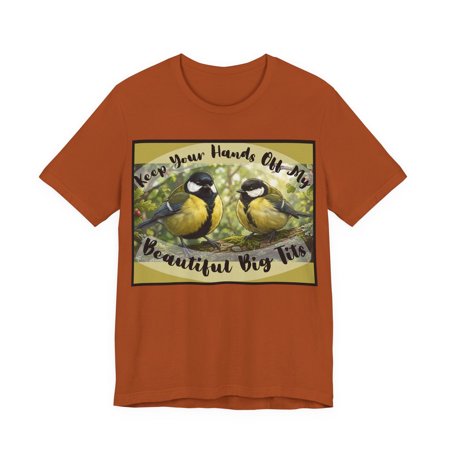 Funny Bird T-Shirt — Raunchy Birder Humor "Keep Your Hands Off My Beautiful Big Tits" Wordplay Pun Graphic Tee