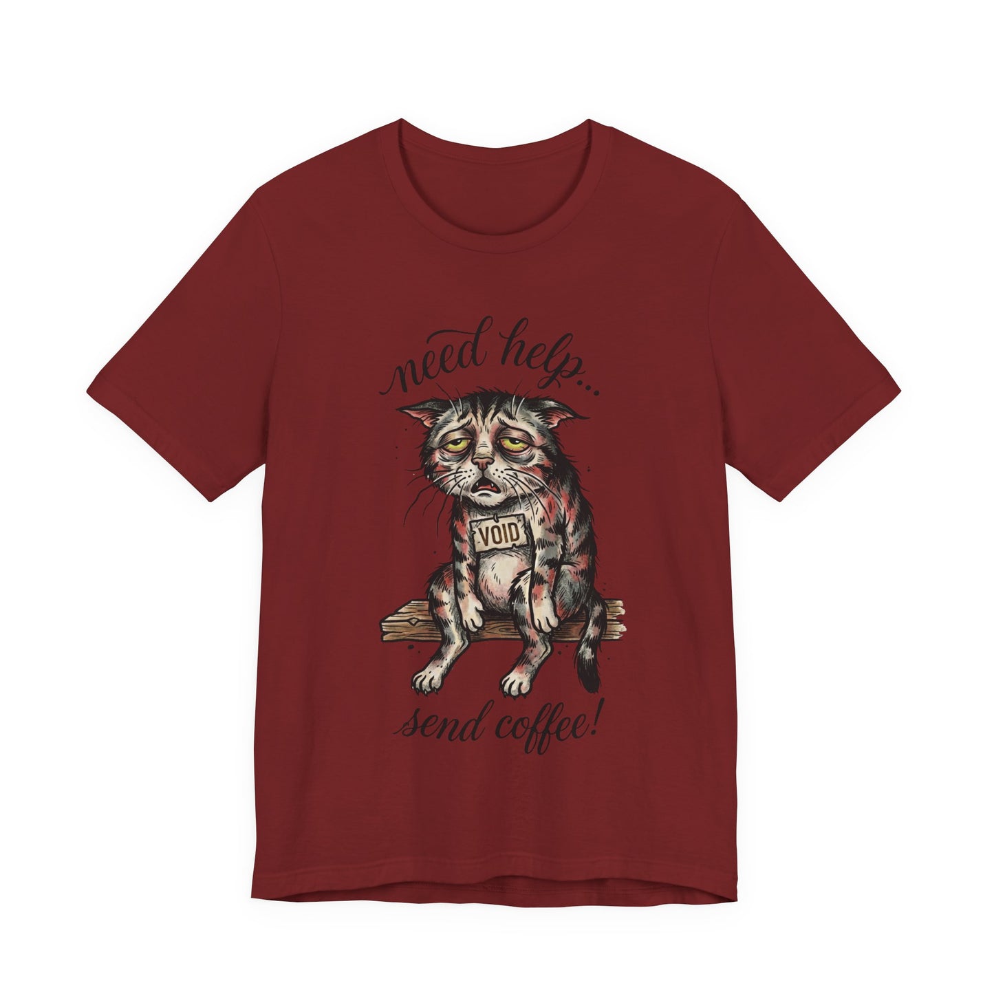 VOID - Need Help… Send Coffee! Cat T-Shirt — Funny Tired Cat Graphic Tee for Coffee Lovers
