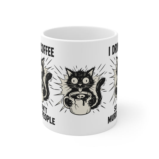 VOID - Coffee Mug - "I Drink Coffee So I Don't Murder People" Cat Humor 11oz