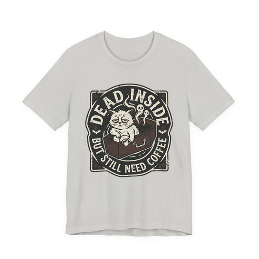 VOID - Dead Inside But Still Need Coffee T-Shirt - Coffee Cat Humor Tee