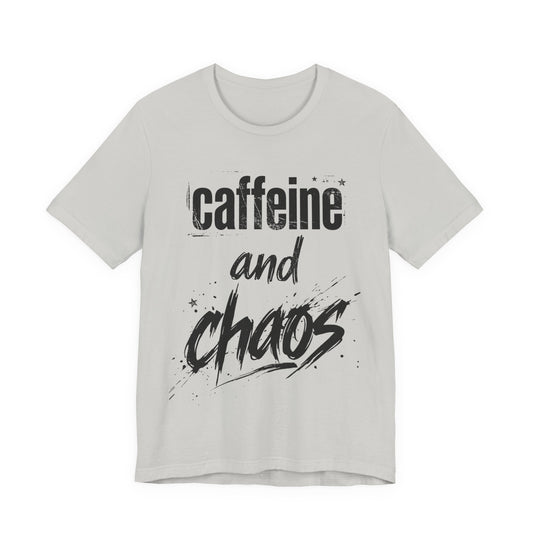 Caffeine and Chaos T‑Shirt - Version One
