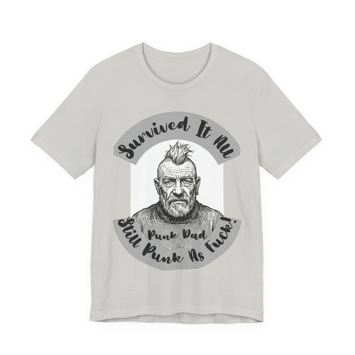 PunkDad - Survived It All Punk Dad T‑Shirt — “Punk Dad, Still Punk As F***” Graphic Tee