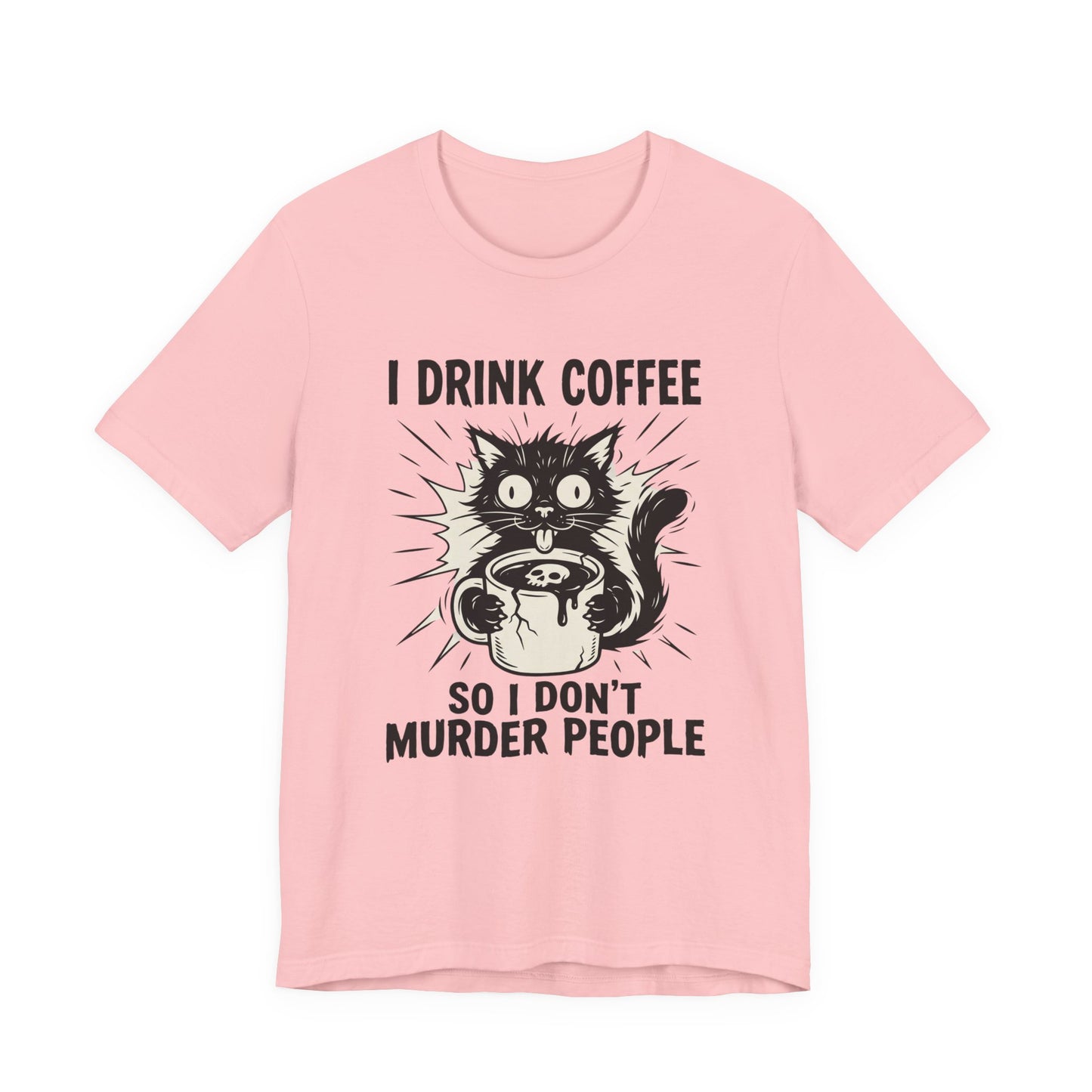 VOID - Coffee Cat Tee — “I Drink Coffee So I Don’t Murder People” Graphic T-Shirt