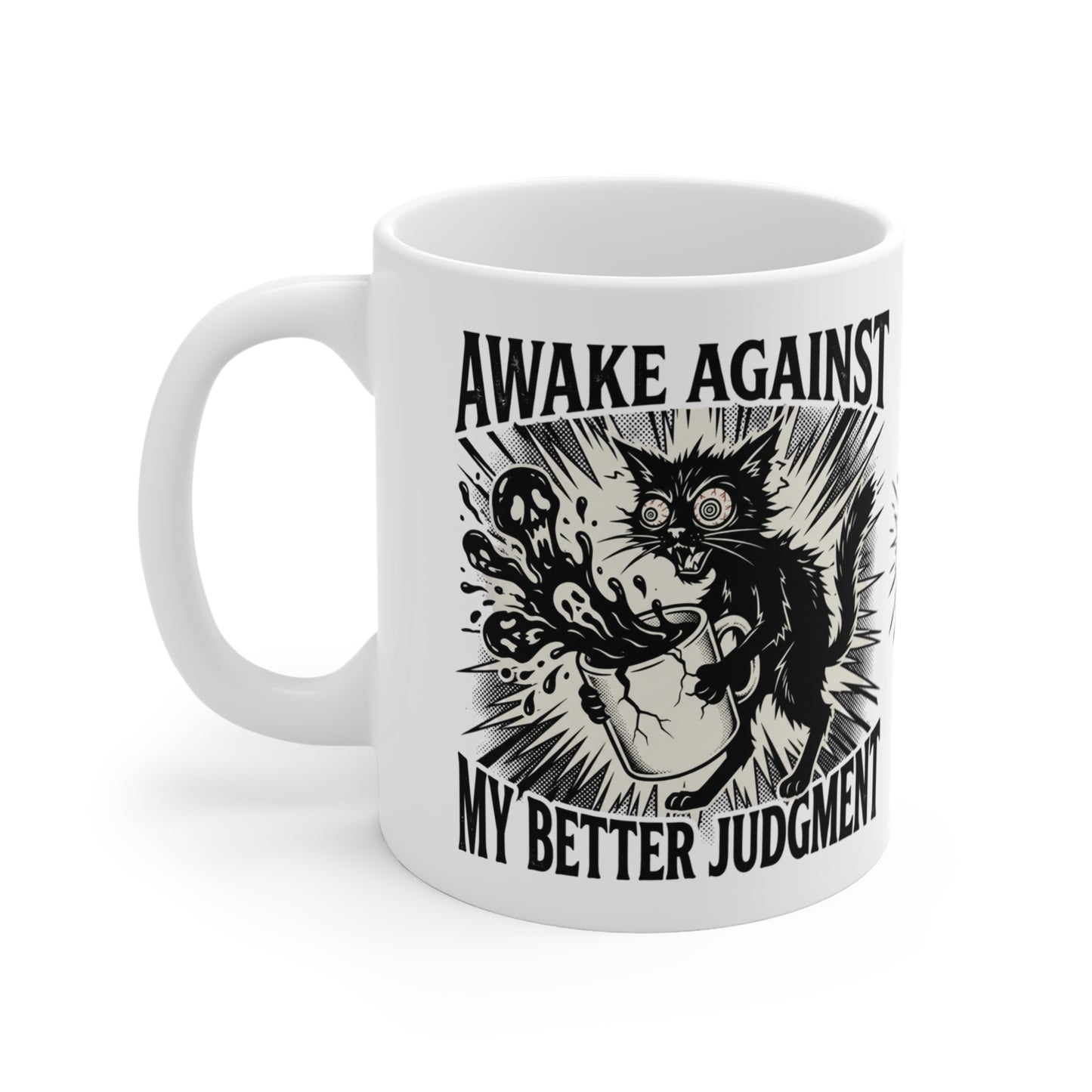 VOID - Awake Against My Better Judgment Coffee Mug — Funny Cat Spilled Coffee 11oz
