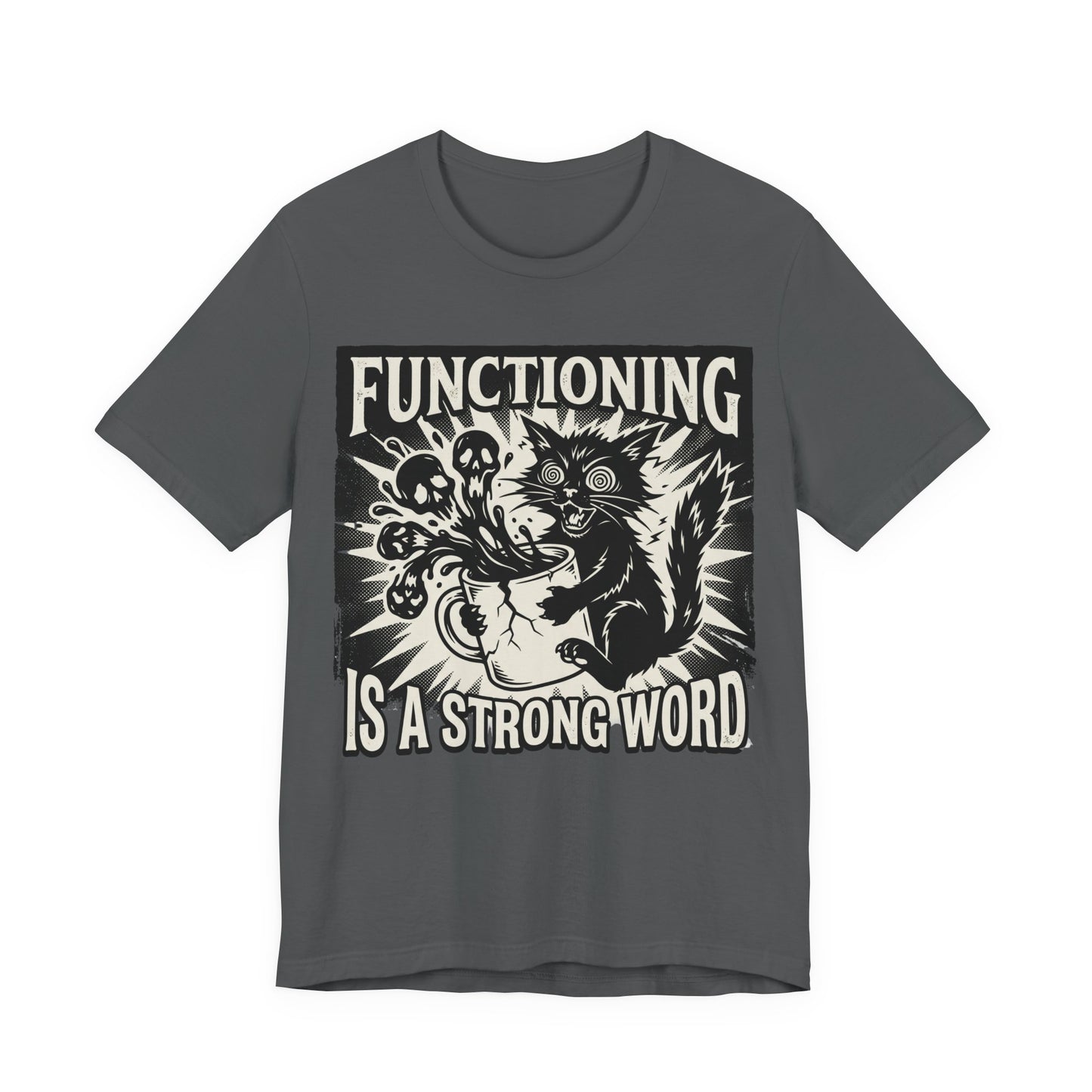 VOID - Functioning Is A Strong Word T-Shirt — Funny Coffee Cat Mental Health Graphic Tee