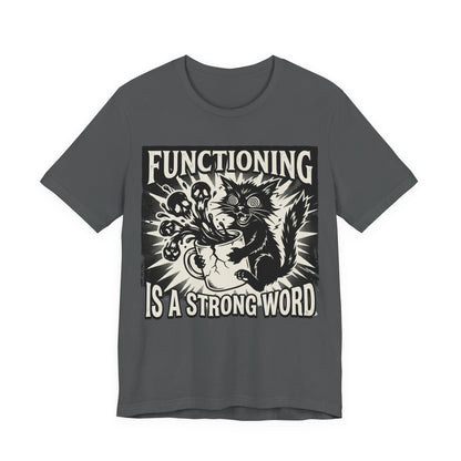VOID - Functioning Is A Strong Word T-Shirt — Funny Coffee Cat Mental Health Graphic Tee