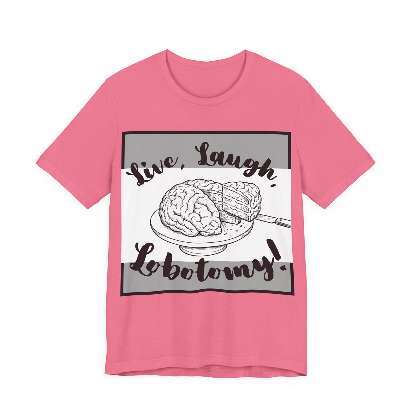 L3 V2 - Psych Humor T‑Shirt — Live, Laugh, Lobotomy! Brain Graphic Medical Assistant Humor Tee!