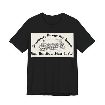 Hopeful, Keep Going, Funny Dancing Rats T‑Shirt — Motivational "Sometimes Things Are Tough But The Show Must Go On!" Theatre, Dancing, Stage, Screen, Acting