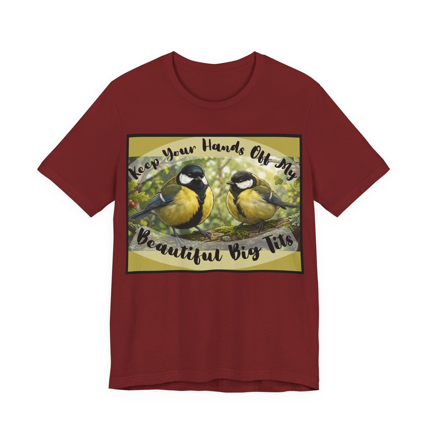 Funny Bird T-Shirt — Raunchy Birder Humor "Keep Your Hands Off My Beautiful Big Tits" Wordplay Pun Graphic Tee