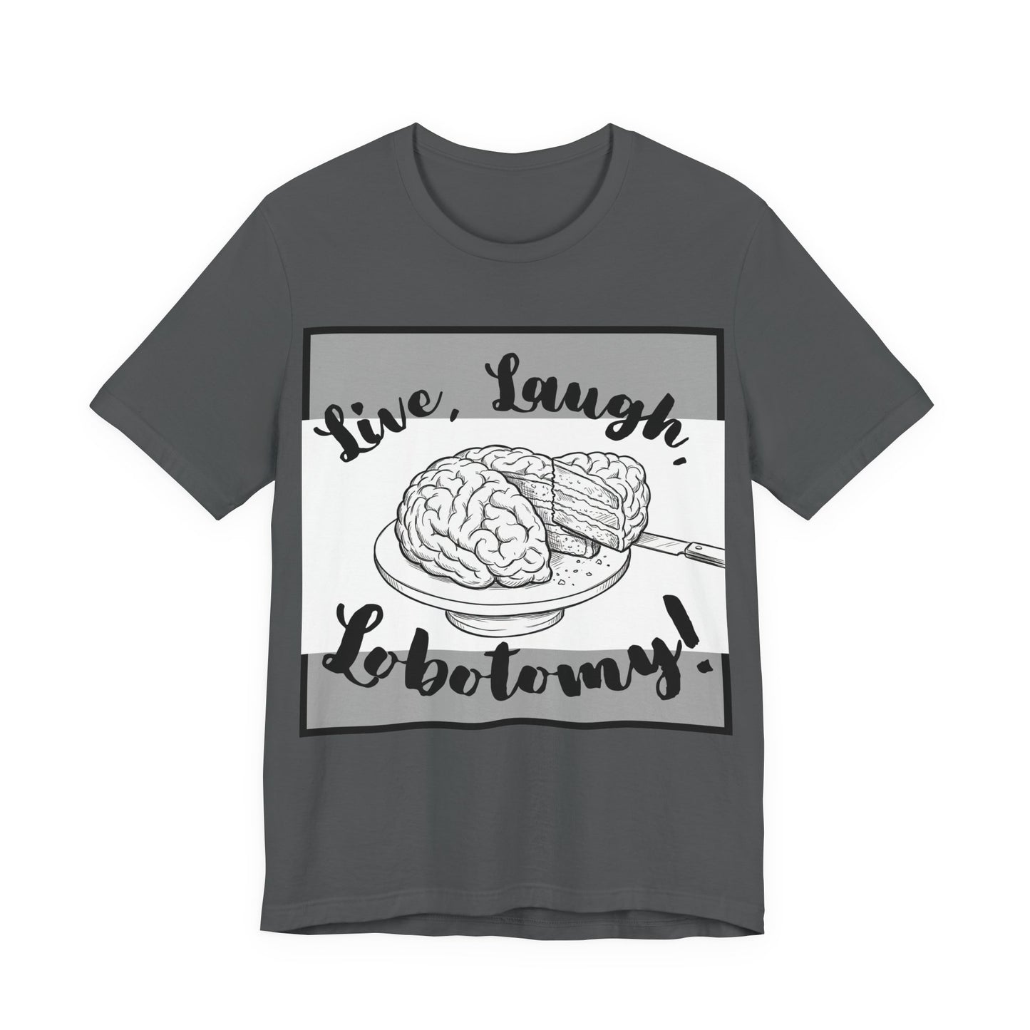 L3 V2 - Psych Humor T‑Shirt — Live, Laugh, Lobotomy! Brain Graphic Medical Assistant Humor Tee!