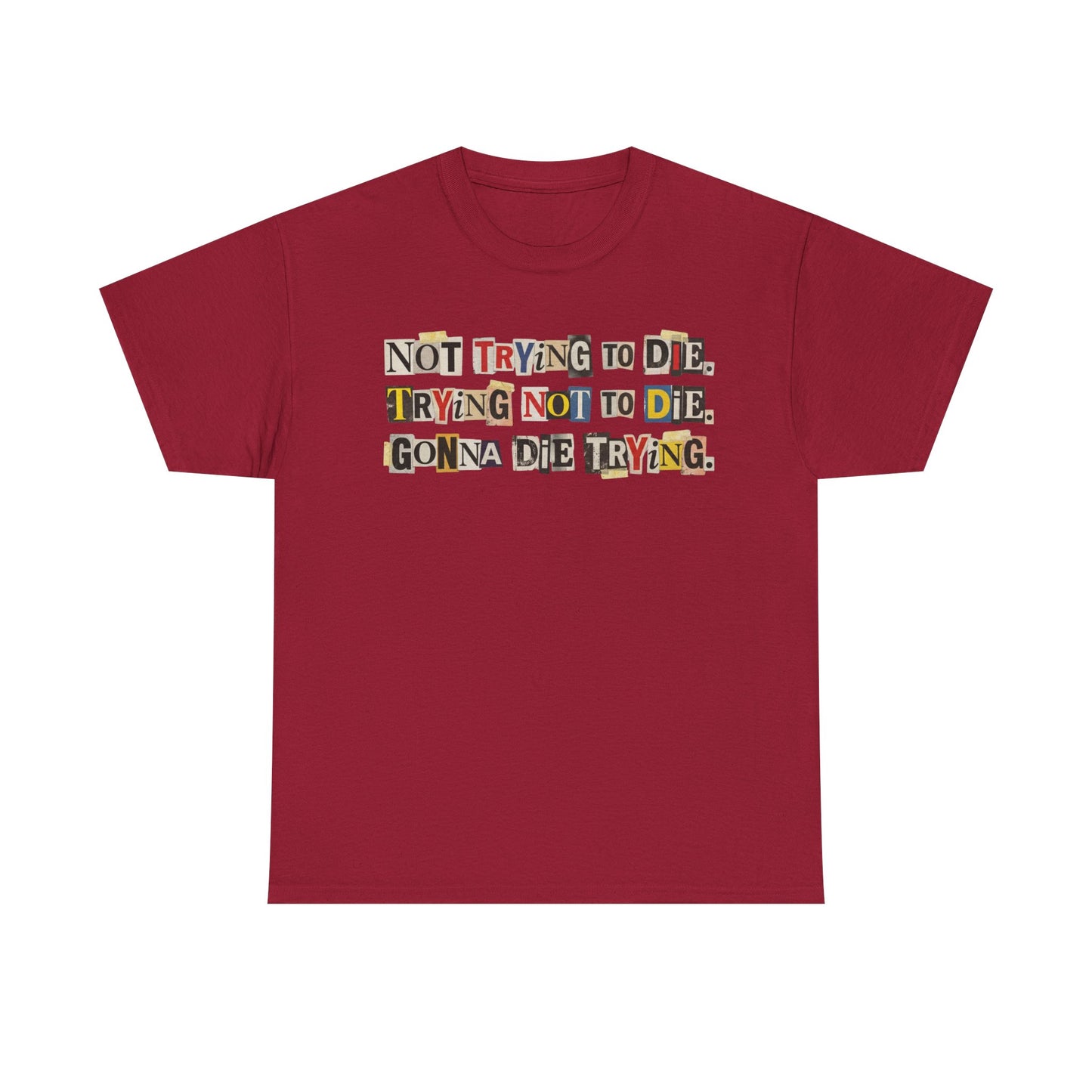 PBFMF - Not Trying To Die T-Shirt — Ransom Note Typography Mental Health Awareness Tee