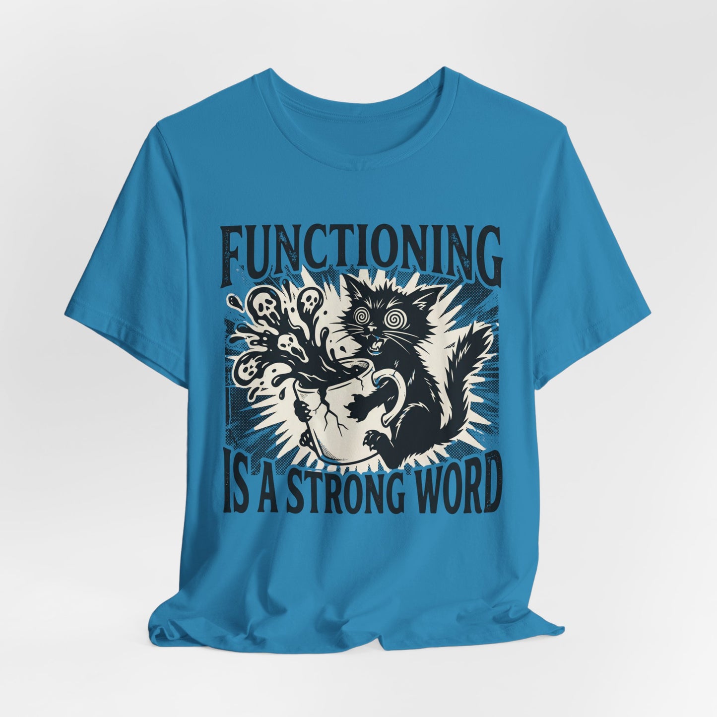 VOID - “Functioning Is A Strong Word” Cat Graphic Tee — Funny Coffee & Mental Health T-Shirt