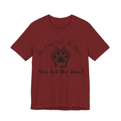 Cat Paw Tee - "You Mess With The Paw... You Get The Claw!" Graphic T-Shirt for Cat Lovers