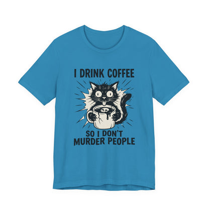 VOID - Coffee Cat Tee — “I Drink Coffee So I Don’t Murder People” Graphic T-Shirt