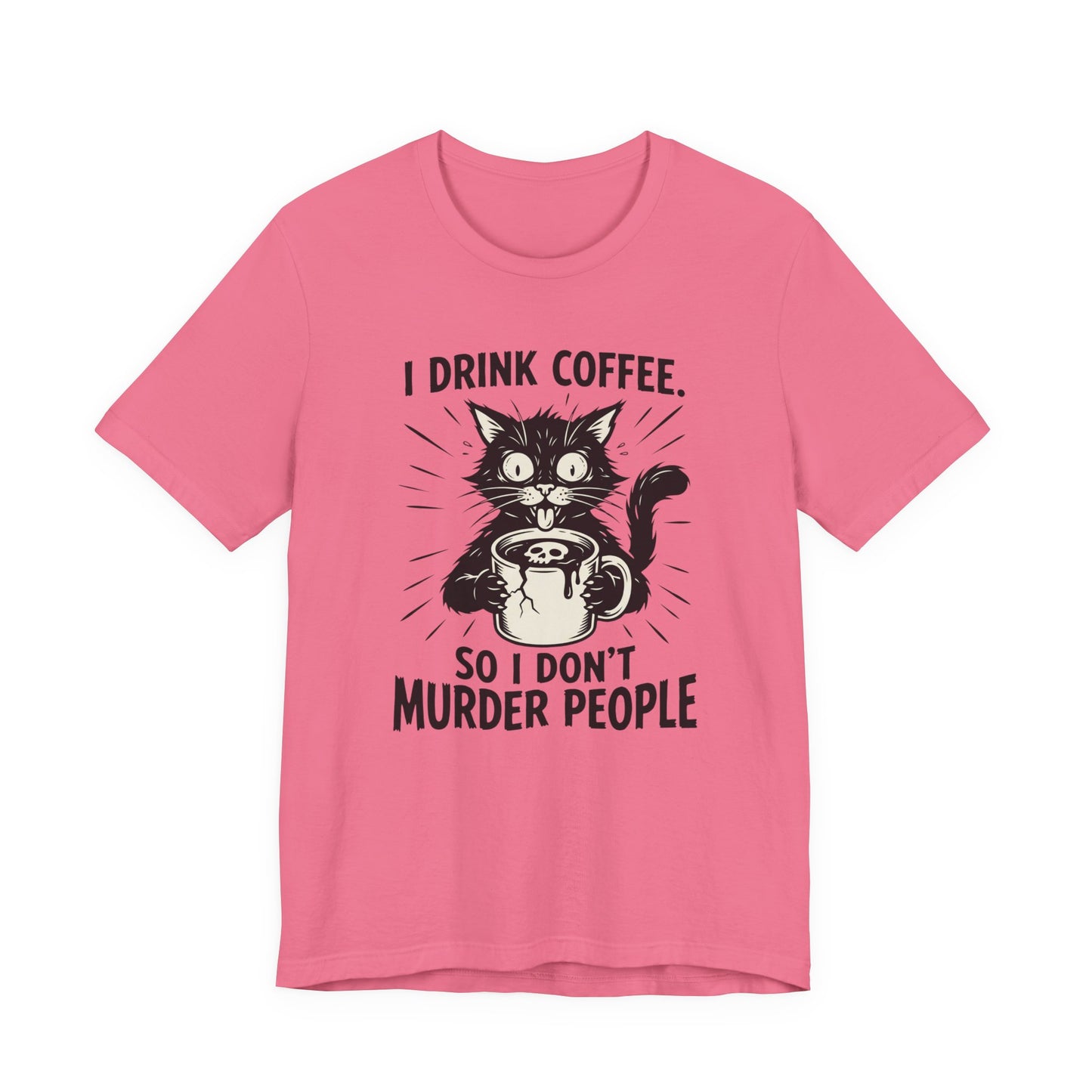 VOID - Coffee Cat Tee — "I Drink Coffee So I Don't Murder People" Funny Graphic Shirt