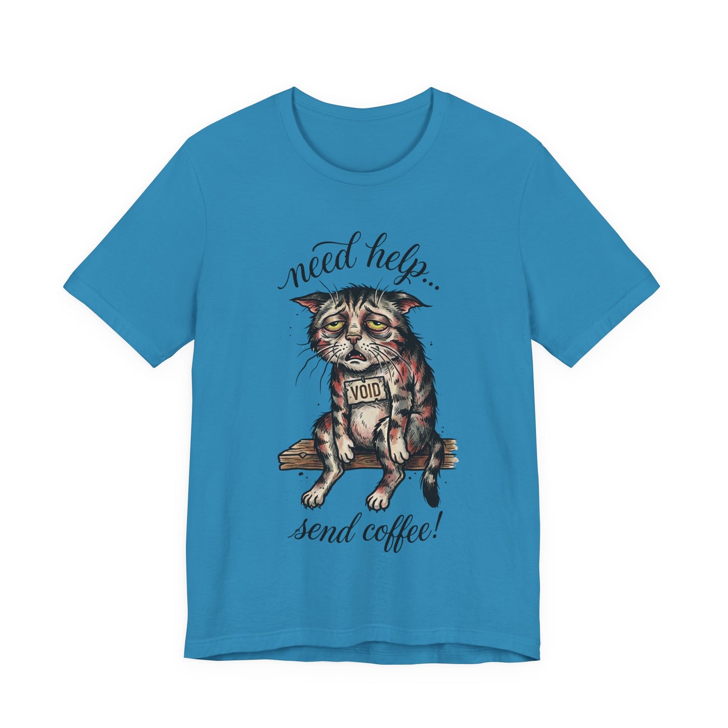 VOID - Need Help… Send Coffee! Cat T-Shirt — Funny Tired Cat Graphic Tee for Coffee Lovers