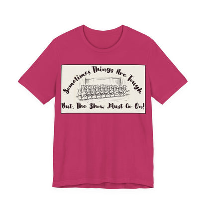 Hopeful, Keep Going, Funny Dancing Rats T‑Shirt — Motivational "Sometimes Things Are Tough But The Show Must Go On!" Theatre, Dancing, Stage, Screen, Acting