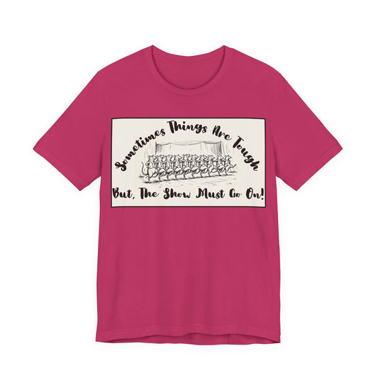 Hopeful, Keep Going, Funny Dancing Rats T‑Shirt — Motivational "Sometimes Things Are Tough But The Show Must Go On!" Theatre, Dancing, Stage, Screen, Acting