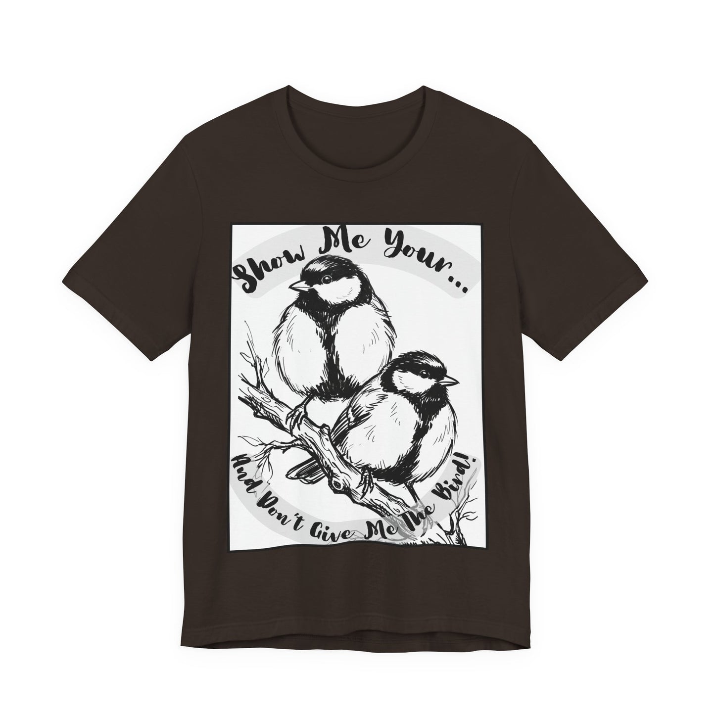 Birds - 1 - Raunchy Birder Biker Humor Pun Wordplay Sketch Tee —  Graphic T-Shirt