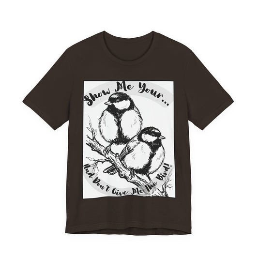 Birds - 1 - Raunchy Birder Biker Humor Pun Wordplay Sketch Tee —  Graphic T-Shirt