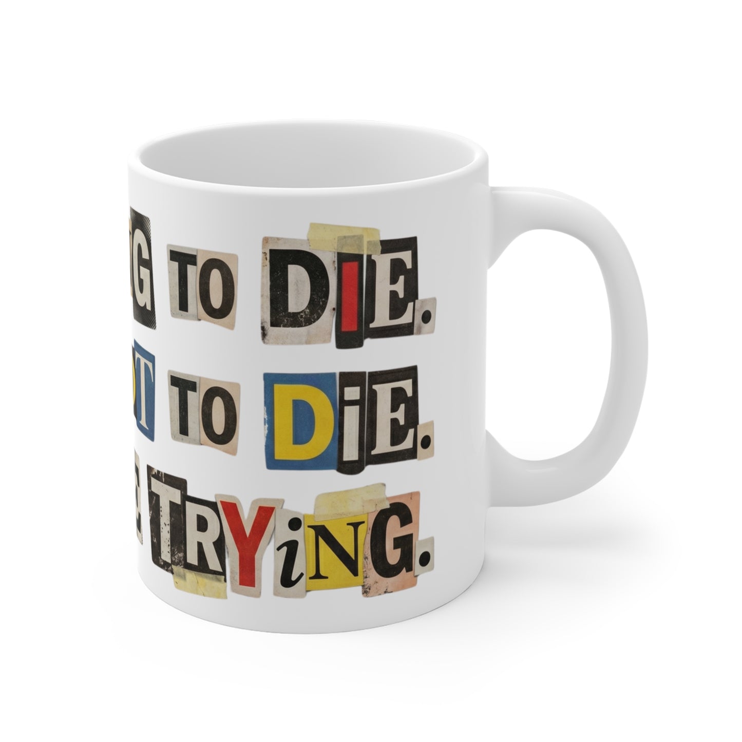 PBFMF - Mental Health & Ideation Motivational Mug — "Gonna Die Trying" Typography Coffee Cup