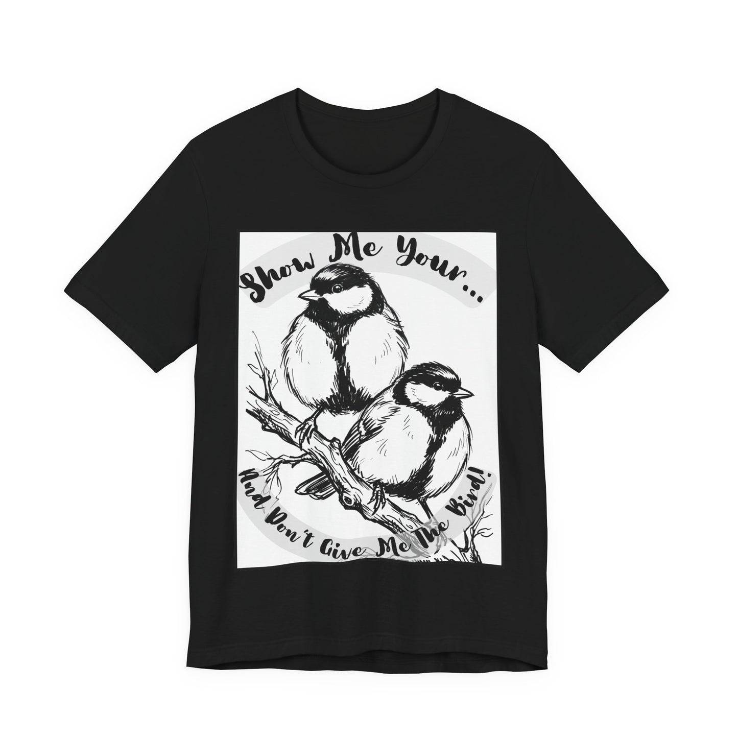 Birds - 1 - Raunchy Birder Biker Humor Pun Wordplay Sketch Tee —  Graphic T-Shirt
