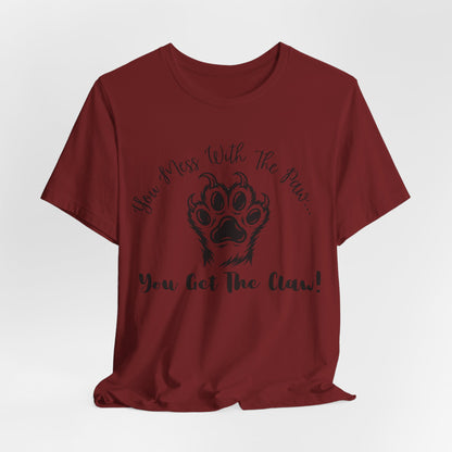 Cat Paw Tee - "You Mess With The Paw... You Get The Claw!" Graphic T-Shirt for Cat Lovers