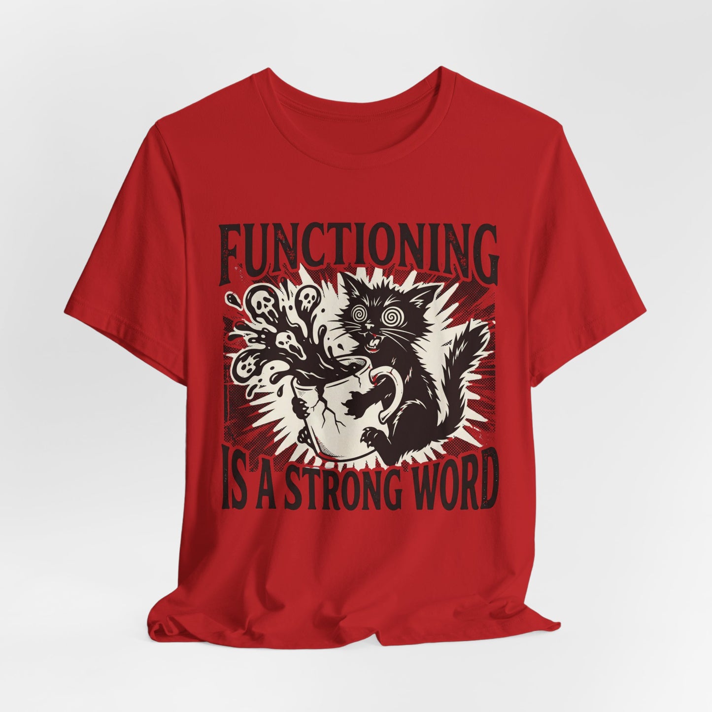 VOID - “Functioning Is A Strong Word” Cat Graphic Tee — Funny Coffee & Mental Health T-Shirt