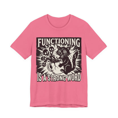 VOID - Functioning Is A Strong Word T-Shirt — Funny Coffee Cat Mental Health Graphic Tee