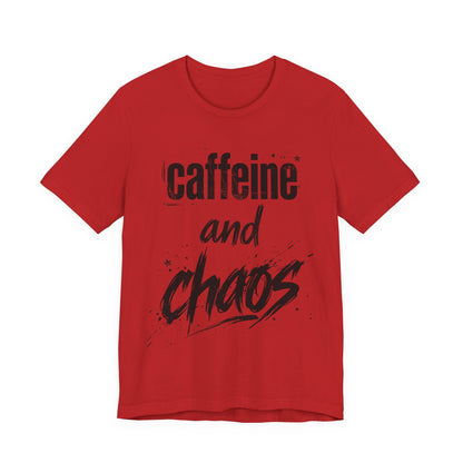 Caffeine and Chaos T‑Shirt - Version One