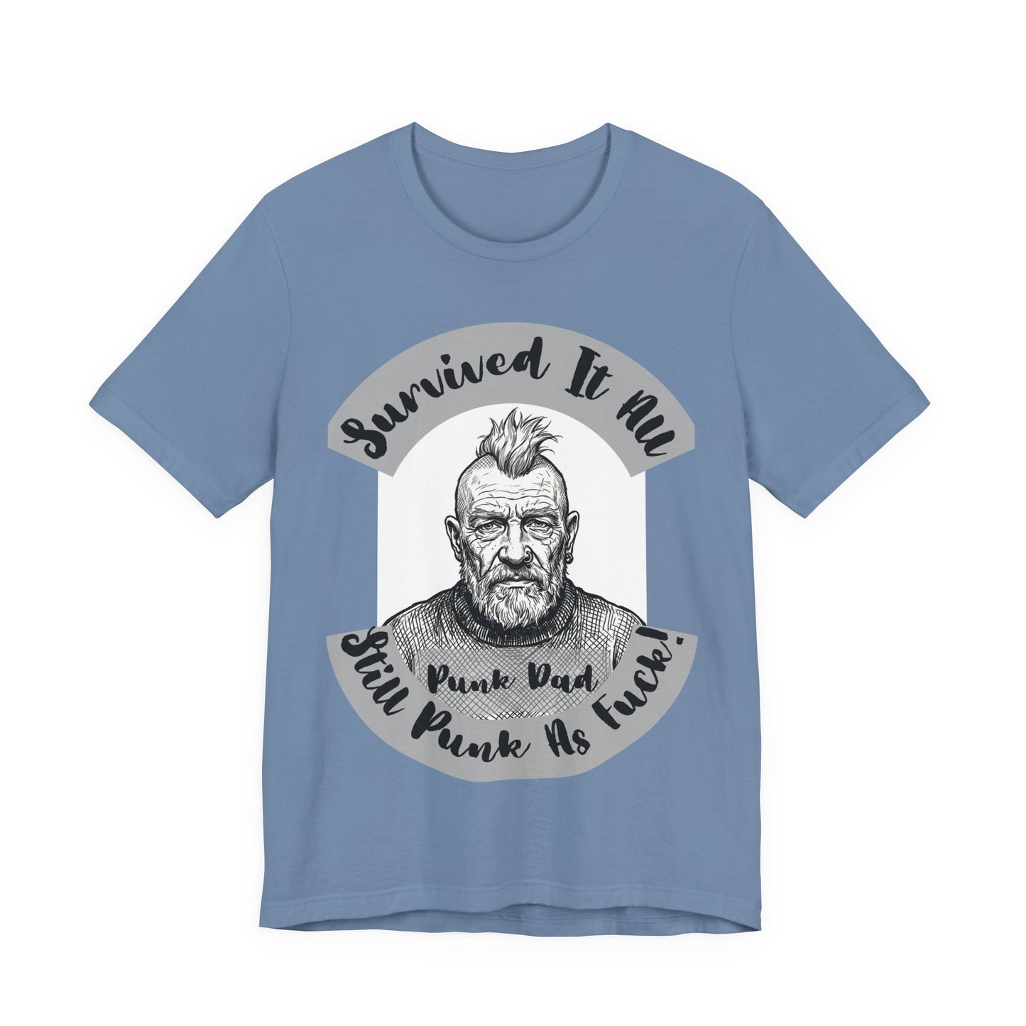 PunkDad - Survived It All Punk Dad T‑Shirt — “Punk Dad, Still Punk As F***” Graphic Tee