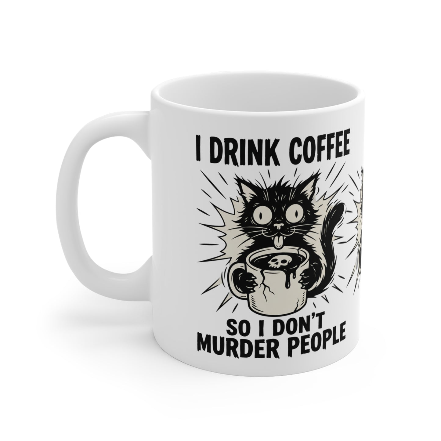VOID - Coffee Mug - "I Drink Coffee So I Don't Murder People" Cat Humor 11oz