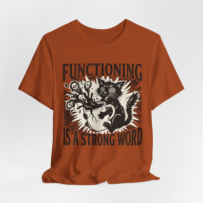 VOID - “Functioning Is A Strong Word” Cat Graphic Tee — Funny Coffee & Mental Health T-Shirt