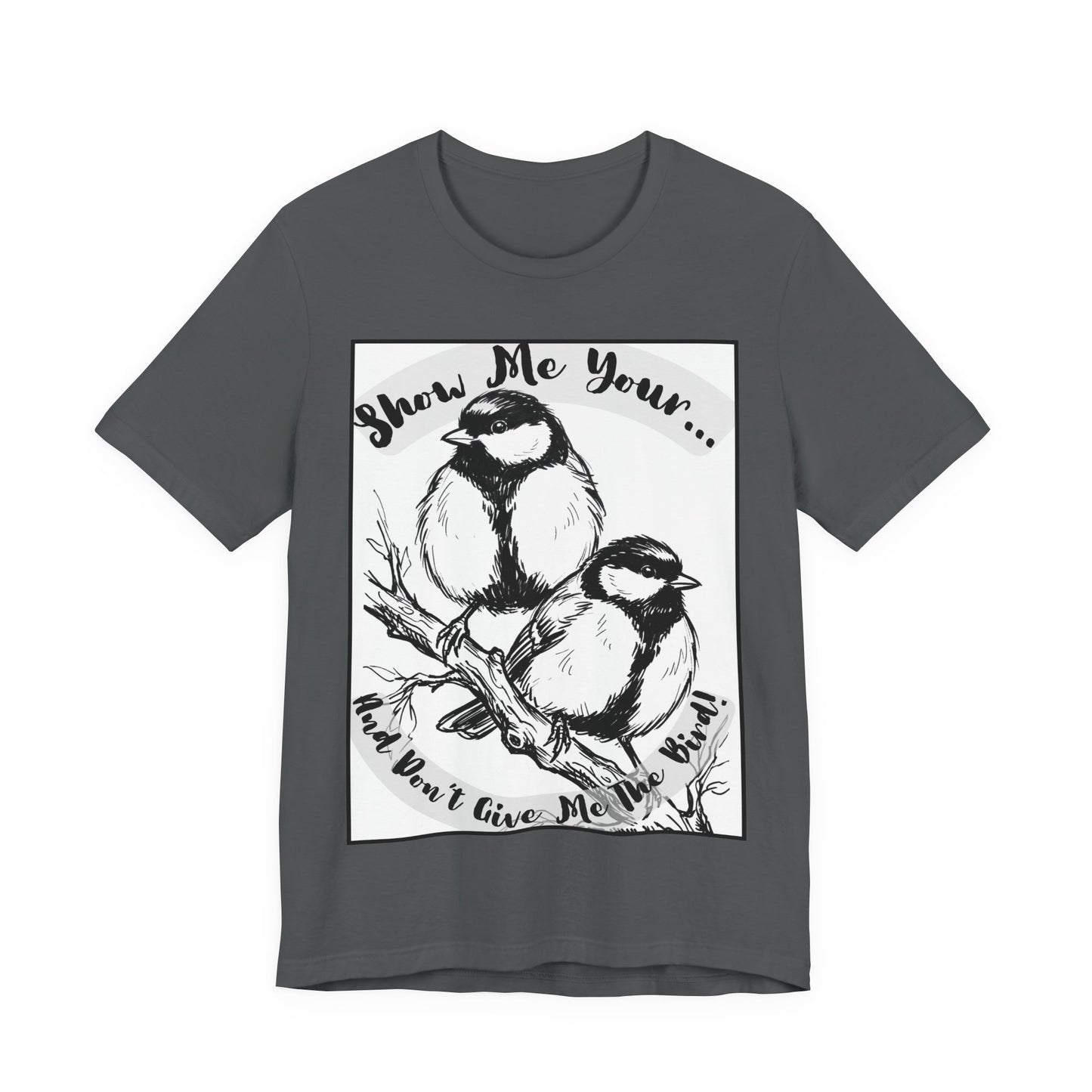 Birds - 1 - Raunchy Birder Biker Humor Pun Wordplay Sketch Tee —  Graphic T-Shirt