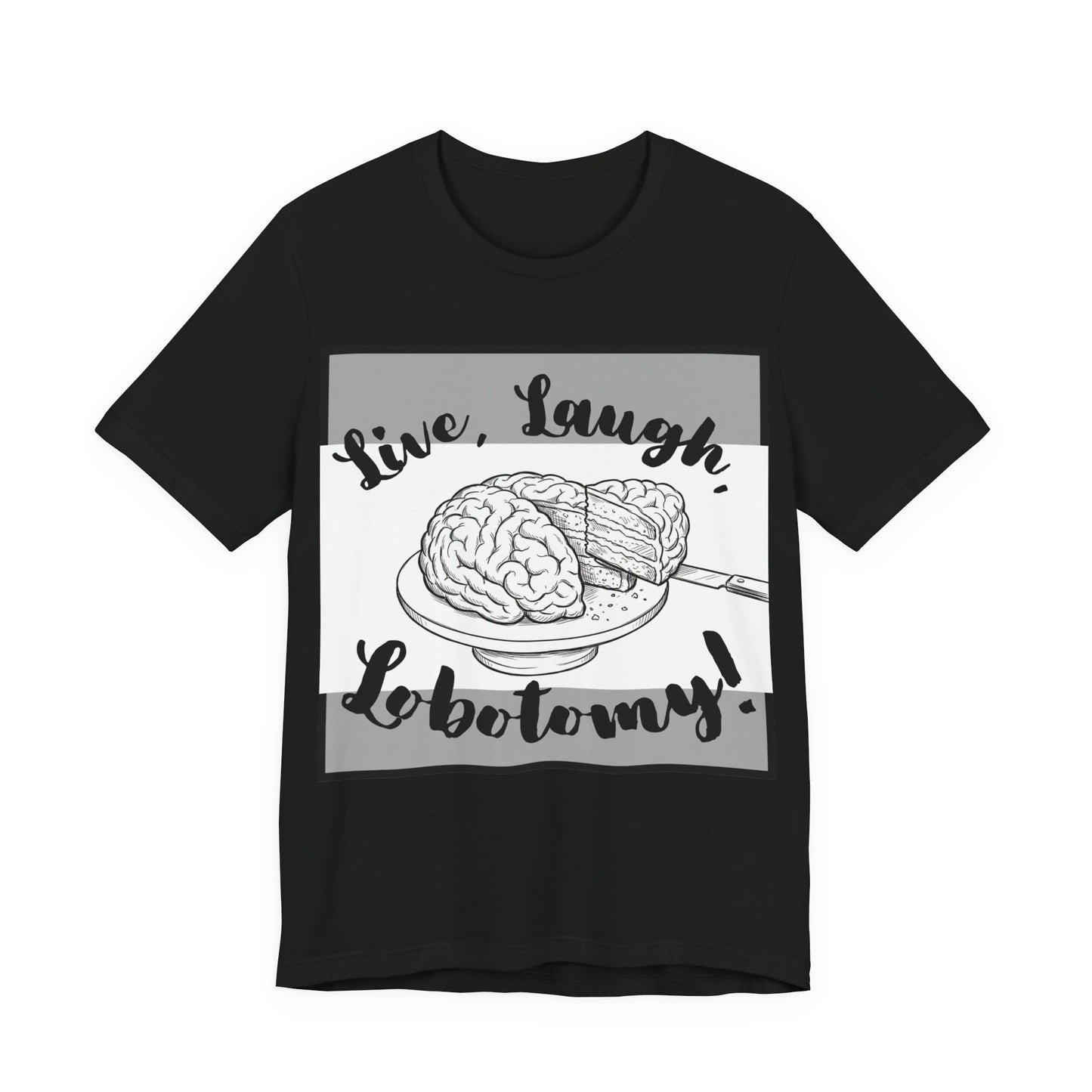 L3 V2 - Psych Humor T‑Shirt — Live, Laugh, Lobotomy! Brain Graphic Medical Assistant Humor Tee!