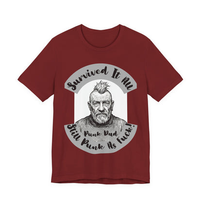 PunkDad - Survived It All Punk Dad T‑Shirt — “Punk Dad, Still Punk As F***” Graphic Tee