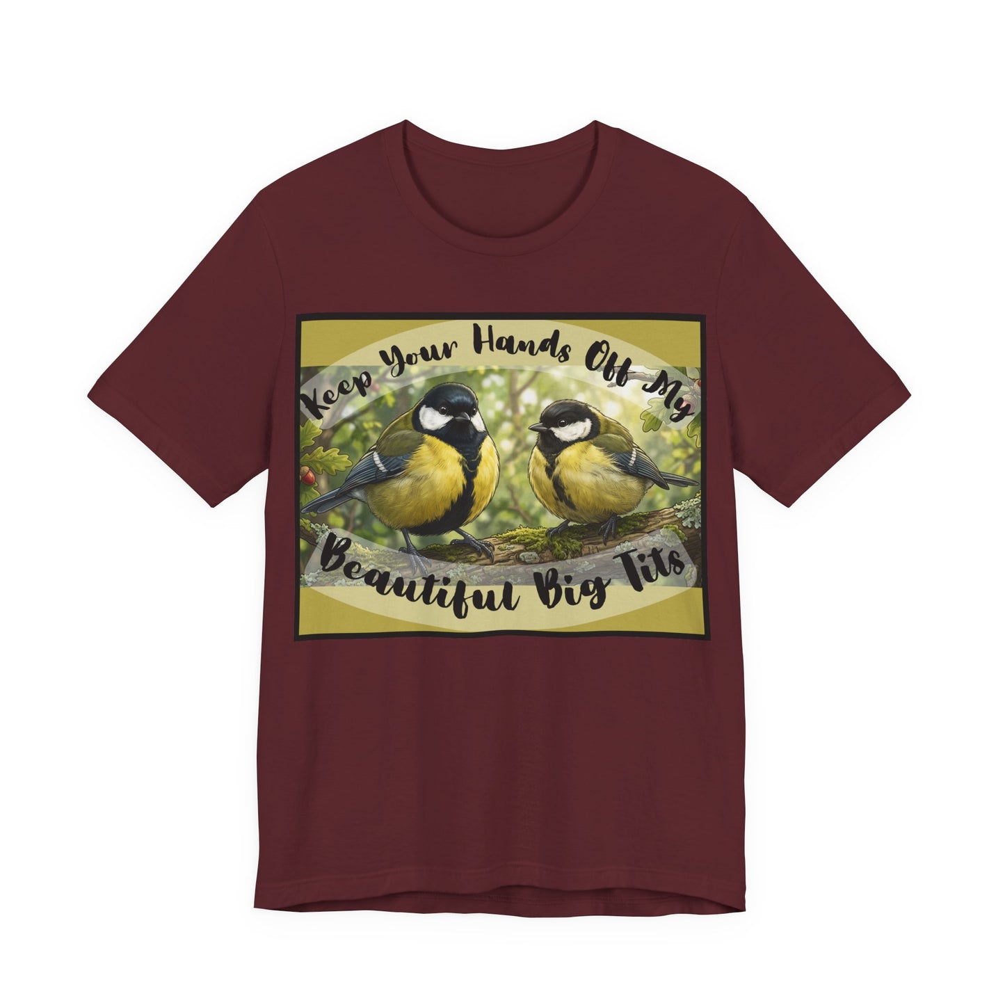 Funny Bird T-Shirt — Raunchy Birder Humor "Keep Your Hands Off My Beautiful Big Tits" Wordplay Pun Graphic Tee