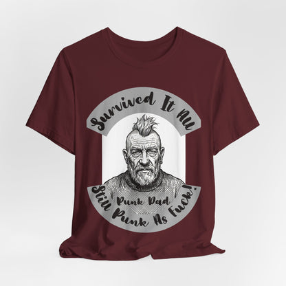 PunkDad - Survived It All Punk Dad T‑Shirt — “Punk Dad, Still Punk As F***” Graphic Tee