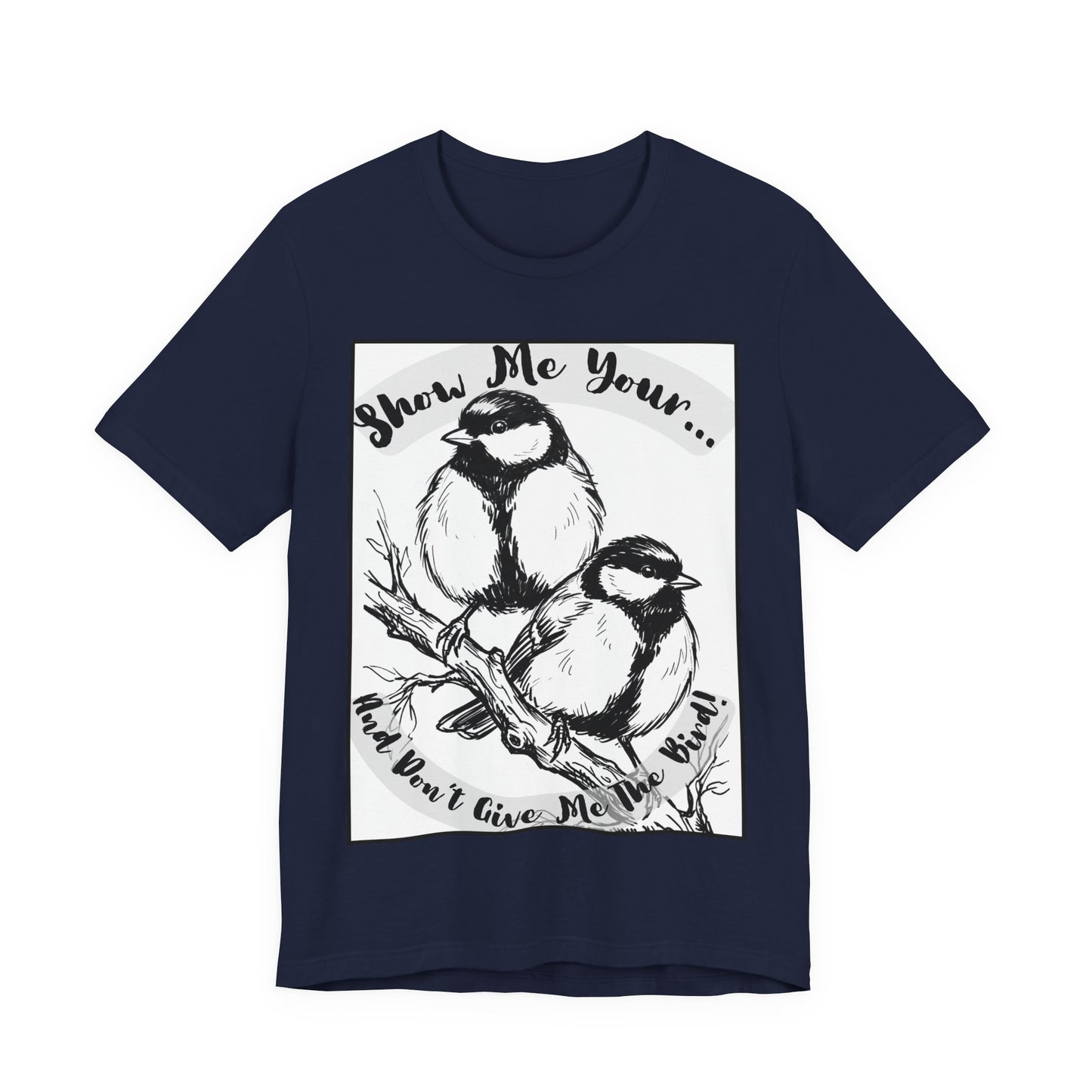 Birds - 1 - Raunchy Birder Biker Humor Pun Wordplay Sketch Tee —  Graphic T-Shirt