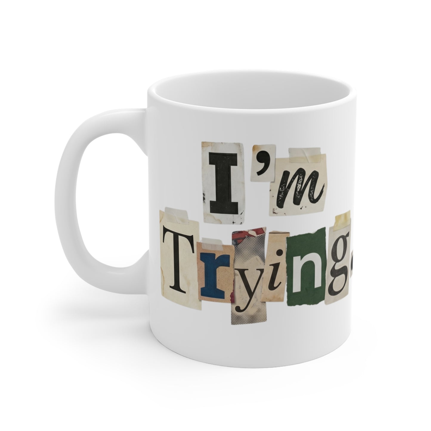 PBFMF - I'm Trying Mug — Mental Health Motivational Coffee Cup