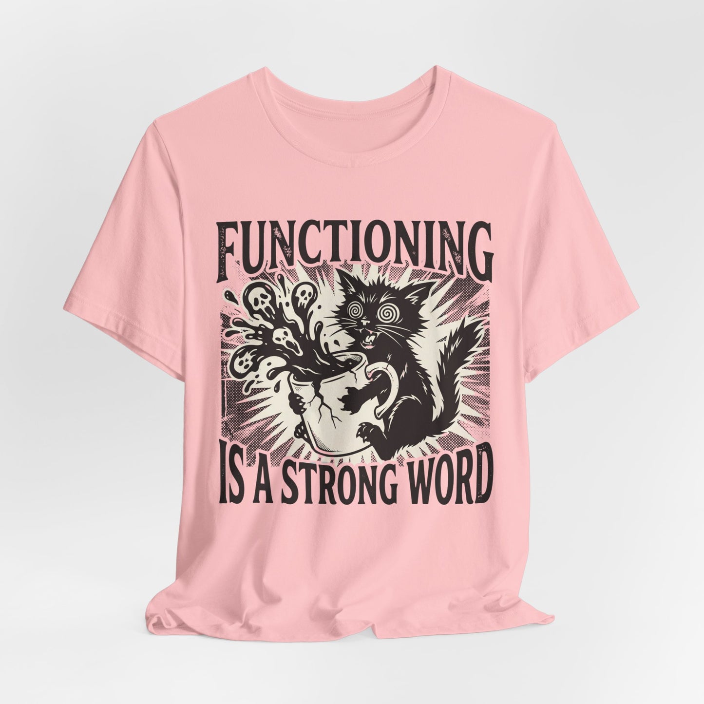 VOID - “Functioning Is A Strong Word” Cat Graphic Tee — Funny Coffee & Mental Health T-Shirt
