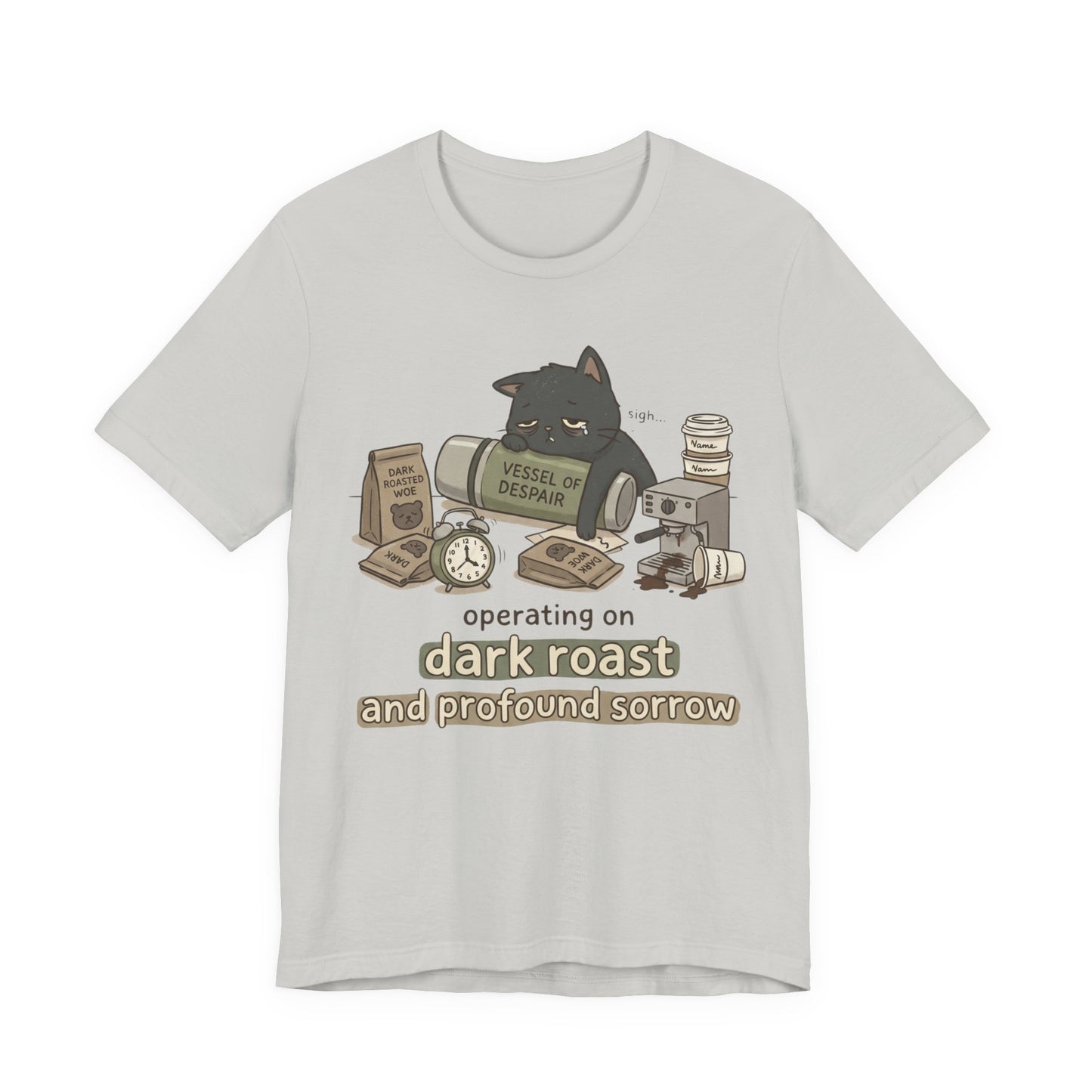 VOID - Coffee Cat T-Shirt — "Operating on Dark Roast and Profound Sorrow" Cute Coffee Tee
