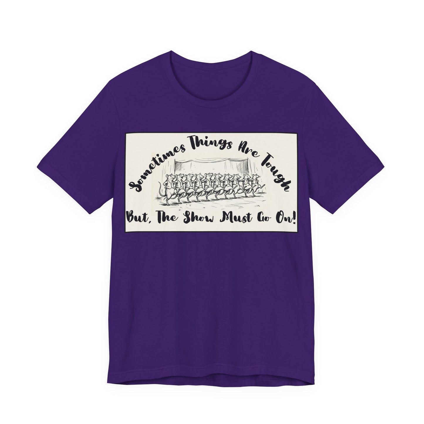 Hopeful, Keep Going, Funny Dancing Rats T‑Shirt — Motivational "Sometimes Things Are Tough But The Show Must Go On!" Theatre, Dancing, Stage, Screen, Acting