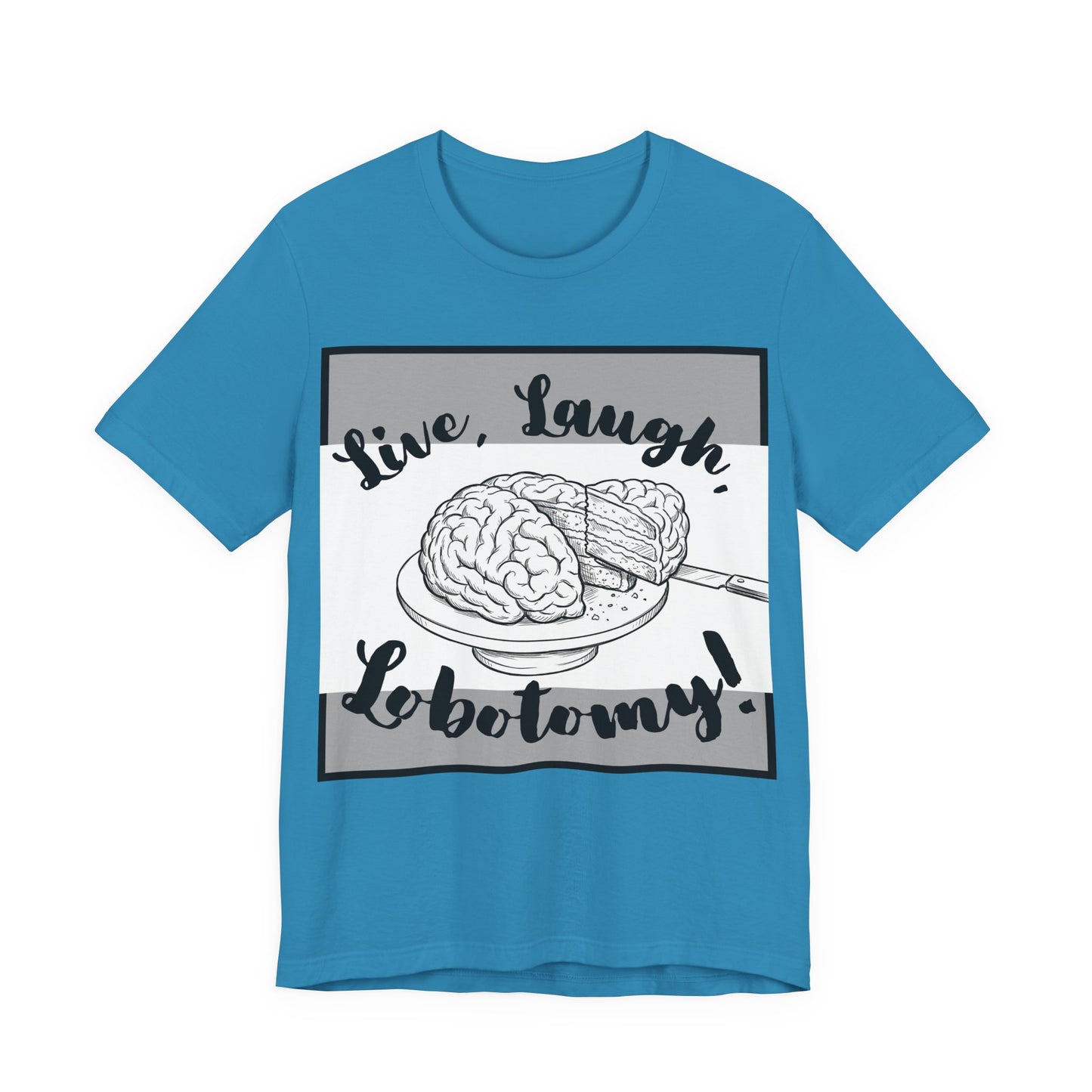L3 V2 - Psych Humor T‑Shirt — Live, Laugh, Lobotomy! Brain Graphic Medical Assistant Humor Tee!