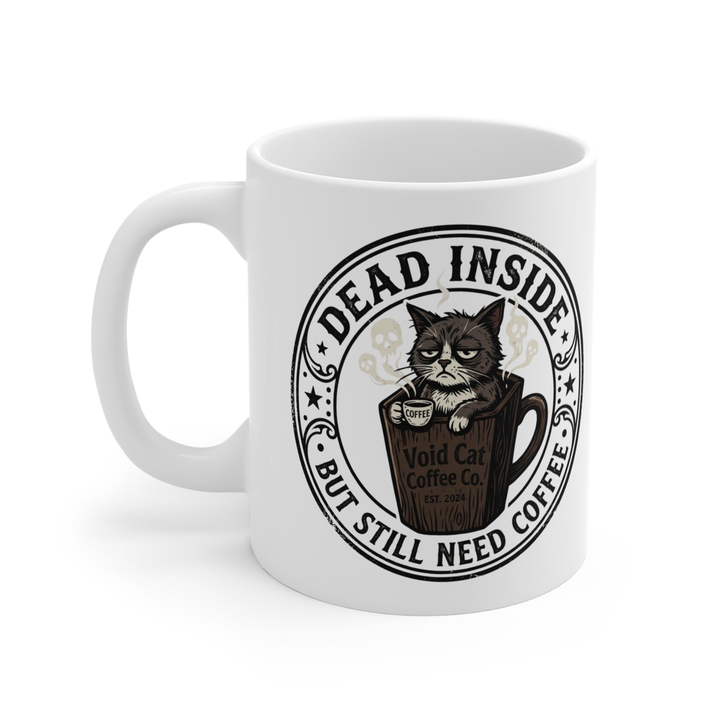 VOID - Dead Inside Cat Coffee Mug — "Dead Inside But Still Need Coffee" 11oz