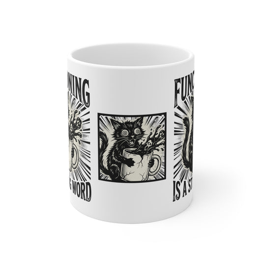 VOID - Funny Cat Coffee Mug — "Functioning Is a Strong Word" Mental Health Humor 11oz
