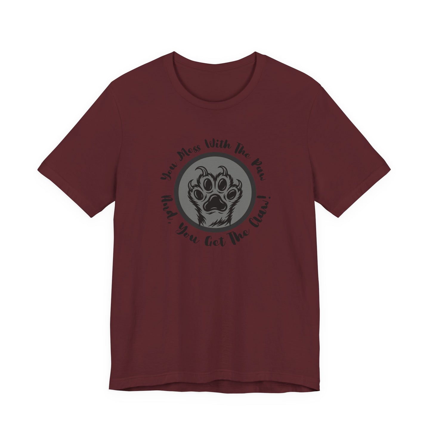"You Mess With the Paw, You Get the Claw" Paw Print Graphic Tee