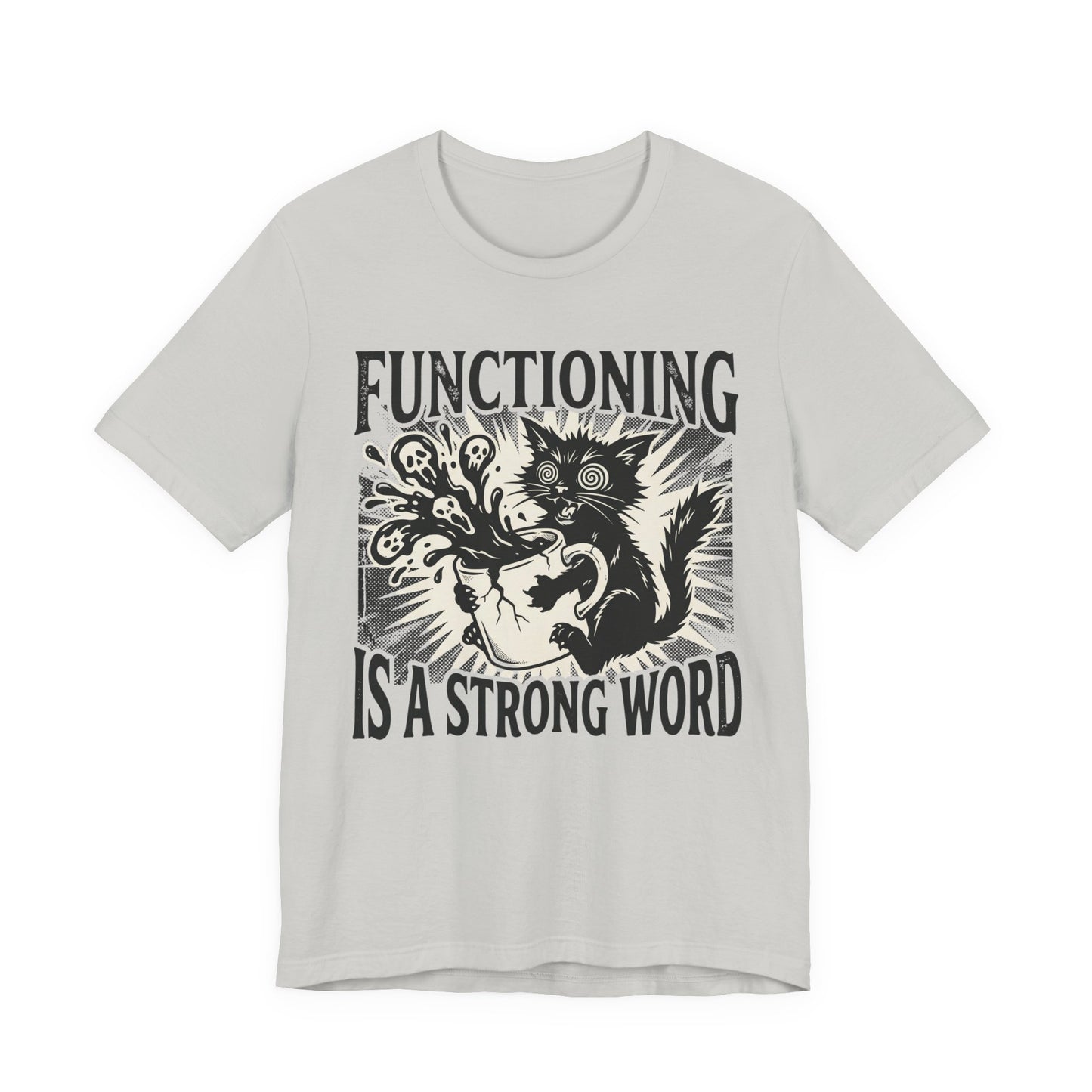 VOID - “Functioning Is A Strong Word” Cat Graphic Tee — Funny Coffee & Mental Health T-Shirt