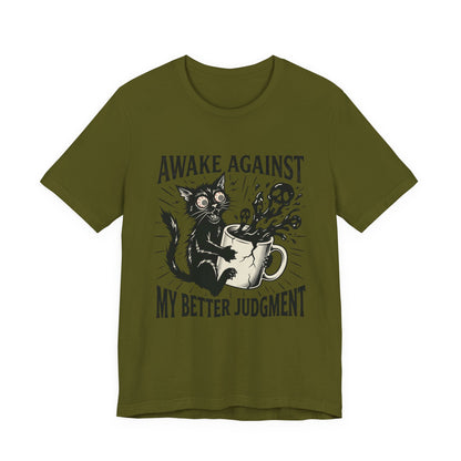 VOID - Awake Against My Better Judgement - Coffee Cat Humor Tee