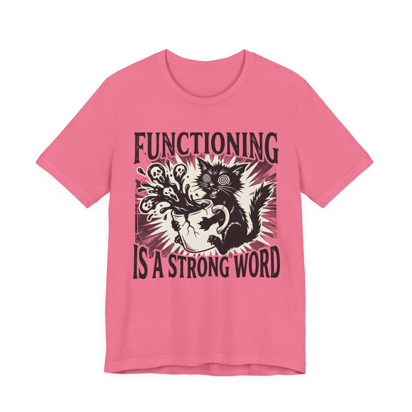 VOID - “Functioning Is A Strong Word” Cat Graphic Tee — Funny Coffee & Mental Health T-Shirt